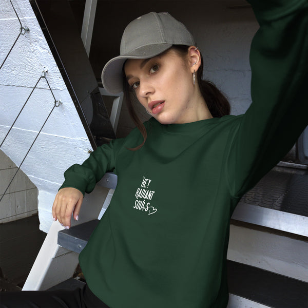 Hey Radiant Souls + Be Loved Unisex Sweatshirt