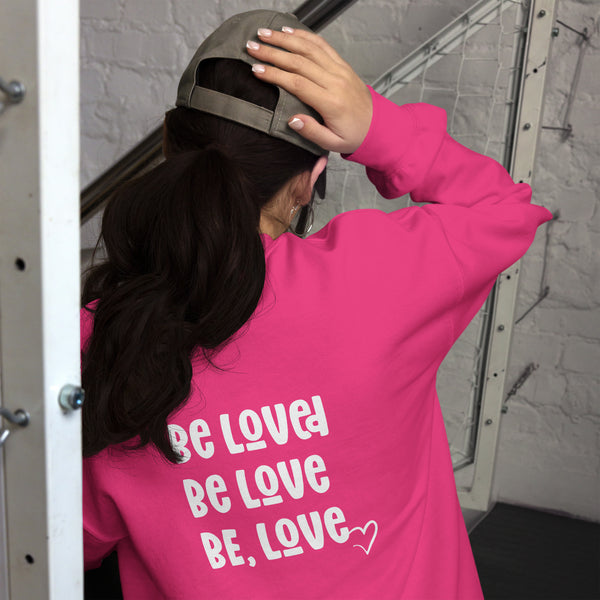 Hey Radiant Souls + Be Loved Unisex Sweatshirt