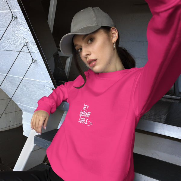 Hey Radiant Souls + Be Loved Unisex Sweatshirt