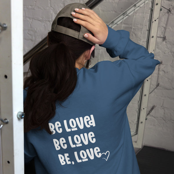 Hey Radiant Souls + Be Loved Unisex Sweatshirt