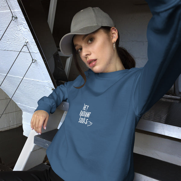 Hey Radiant Souls + Be Loved Unisex Sweatshirt