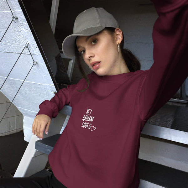 Hey Radiant Souls + Be Loved Unisex Sweatshirt