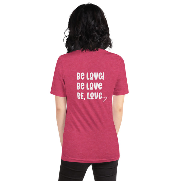 Hey Radiant Souls + Be Loved Unisex T-Shirt