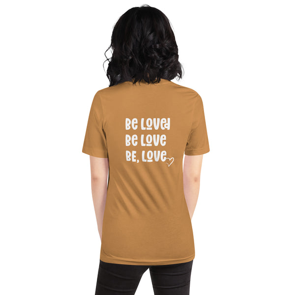 Hey Radiant Souls + Be Loved Unisex T-Shirt